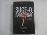 SUGE-O, RAMONA! - O POVESTE SEMI-AMUZANTA - ANDREI CIOBANU