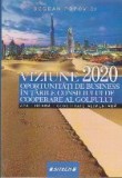 Viziune 2020 - Oportunitati de Business in tarile consiliului de cooperare al golfului (apa. hrana. securitate alimentara)