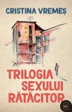 Trilogia sexului rătăcitor (ebook) - Cristina Vremes - Editura LibHumanitas