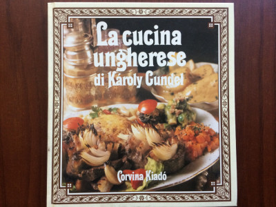 la cucina ungherese di karoly gundel bucataria ungureasca retete in lb. italiana foto