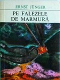 Ernst Junger - Pe falezele de marmura