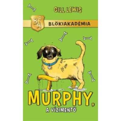 Murphy, a v&amp;iacute;zimentő - Bl&amp;ouml;kiakad&amp;eacute;mia - Gill Lewis foto