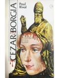 Paul Rival - Cezar Borgia (Editia: 1993)