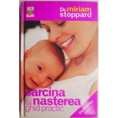 Sarcina si nasterea. Ghid practic &ndash; Miriam Stoppard