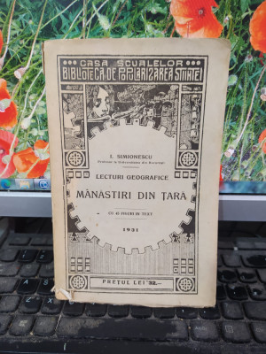 I. Simionescu, Lecturi geografice, M&amp;acirc;năstiri din țară, București 1931, 159 foto