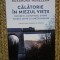Calatorie In Miezul Vietii, Ruxandra Hurezean - Editura Humanitas