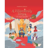 A Vill&aacute;mkir&aacute;ly l&aacute;nya &eacute;s m&aacute;s mes&eacute;k - Pamper K&aacute;roly