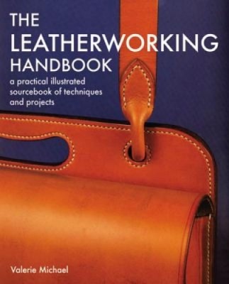 The Leatherworking Handbook: A Practical Illustrated Sourcebook of Techniques and Projects foto