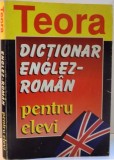 DICTIONAR ENGLEZ-ROMAN PENTRU ELEVI , 1998