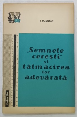 &amp;quot; SEMNELE CERESTI &amp;quot; SI TALMACIREA LOR ADEVARATA de I.M. STEFAN , 1959 foto
