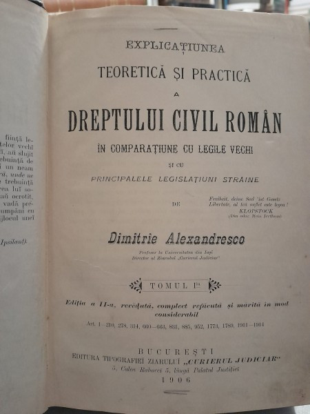 DREPTUL CIVIL ROMAN IN COMPARATIE CU LEGILE VECHI SI CU PRINCIPALELE LEGISLATIUNI STRAINE - DIMITRIE ALEXANDRESCO TOMUL I