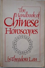 The Handbook of Chinese Horoscope &ndash; Theodora Lau (coperta putin uzata)
