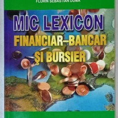 MIC LEXICON FINANCIAR - BANCAR si BURSIER de AUREL IOAN GIURGIU ...FLORIN SEBASTIAN DUMA , 2009