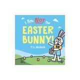 I Am Not the Easter Bunny
