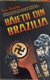 Baietii din Brazilia - Ira Levin, 1976, Vremea, Carte Politista, Romana, Paperback