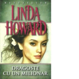 Dragoste cu un milionar - Linda Howard