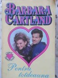PENTRU TOTDEAUNA-BARBARA CARTLAND-108616