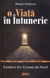 AS - MASAJI ISHIKAWA - O VIAȚĂ &Icirc;N &Icirc;NTUNERIC, EVADARE DIN COREEA DE NORD (CU SUBLINIERI)