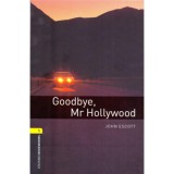 Goodbye, Mr Hollywood - Obw level 1. - John Escott