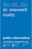 Psiho-Cibernetica - Maxwell Maltz - Editura Curtea Veche