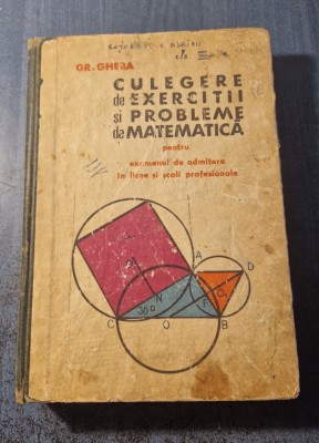 Culegere de exercitii si probleme de matematica Gr. Gheba foto