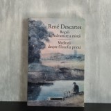 Ren&eacute; Descartes - Reguli de &icirc;ndrumare a minții. Meditații despre filozofia primă | filosofie carteziană, metoda &icirc;ndoielii, teoria cunoașterii
