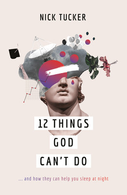 12 Things God Can&amp;#039;t Do: ...and How They Can Help You Sleep at Night foto