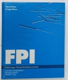 FPI , FREIBURGER PERSONLICHKEITSINVENTAR de HORIA PITARIU si DRAGOS ILIESCU , ADAPTAT IN ROMANIA , TEXT IN LIMBA ROMANA , 2007