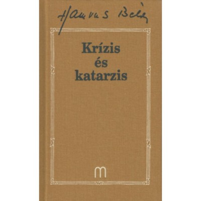 Kr&amp;iacute;zis &amp;eacute;s katarzis - Essz&amp;eacute;k, tanulm&amp;aacute;nyok, előad&amp;aacute;sok, hozz&amp;aacute;sz&amp;oacute;l&amp;aacute;sok II. (1936-1939) - Hamvas B&amp;eacute;la foto