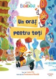 Cumpara ieftin Disney Elementar. Un oras pentru toti