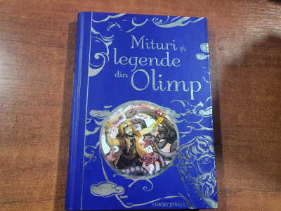 Mituri si legende din Olimp de Anne Milbourne,Louie Stowell foto