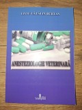 Anesteziologie veterinara- Liviu Catalin Burtan
