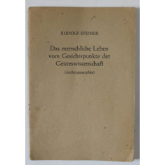 DAS MENSCHLICHE LEBEN VOM GESICHTSPUNKTE DER GEISTWISSENSCHAFT ( ANTROPOSOPHIE ) ( VIATA OMULULUI DIN PUNCT DE VEDERE A STIINTEI SPIRITUALE ) von RUD