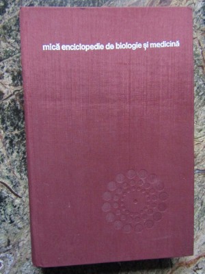 MICA ENCICLOPEDIE DE BIOLOGIE SI MEDICINA , CONCEPTE , CONCEPTII , CONTRIVERSE foto