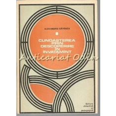 Cunoasterea Prin Descoperire In Invatamant - Alexandru Gavena