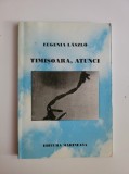 Cumpara ieftin Eugenia Laszlo, Timisoara, atunci (revolutia din &#039;89), Timisoara 1998 dedicatie!