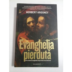 EVANGHELIA PIERDUTA Pe urmele Evangheliei dupa Iuda Iscarioteanul - HERBERET KROSNEY