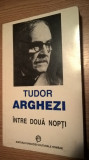 Tudor Arghezi - Intre doua nopti (Editura Fundatiei Culturale Romane, 1994)
