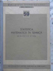 STATISTICA MATEMATICA IN TEHNICA (COLECTIE STAS)-COLECTIV foto