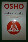 Osho - Cartea chakrelor (Energia si puterea de vindecare a corpului subtil)
