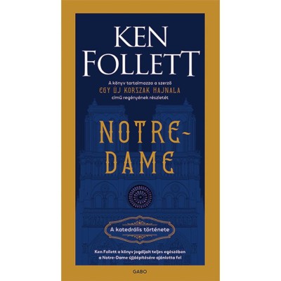 Notre-Dame - A katedr&amp;aacute;lis t&amp;ouml;rt&amp;eacute;nete - Ken Follett foto