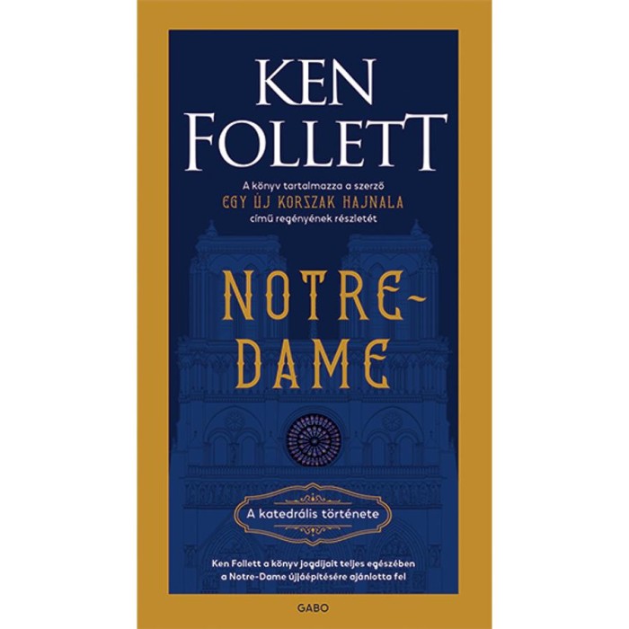 Notre-Dame - A katedr&aacute;lis t&ouml;rt&eacute;nete - Ken Follett