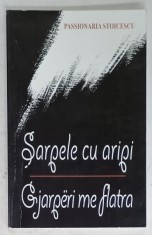 SARPELE CU ARIPI , versuri de PASSIONARIA STOICESCU , EDITIE BILINGVA ROMANA - ALBANEZA , 2010 , DEDICATIE *