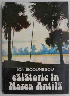 Calatorie in Marea Antila &amp;ndash; Ion Bodunescu foto