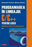 Programarea in limbajul C/C++ pentru liceu Vol. 2, Polirom