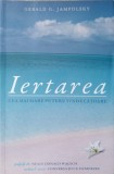 IERTAREA. CEA MAI MARE PUTERE VINDECATOARE-GERALD G. JAMPOLSKY-355770