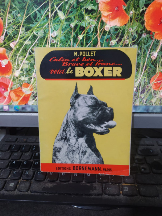 M. Pollet, Calin et bon, Brave et franc, voici le Boxer, Paris 1961, 118