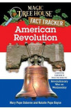 American Revolution. A Nonfiction Companion to Magic Tree House #22 - Mary Pope Osborne, Natalie Pope Boyce