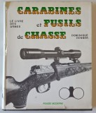 LE LIVRE DES ARMES , CARABINES ET FUSILS DE CHASSE par DOMINIQUE VENNER , 1973