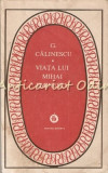 Viata Lui Mihai Eminescu - G. Calinescu, Minerva, 1986, 430 pagini